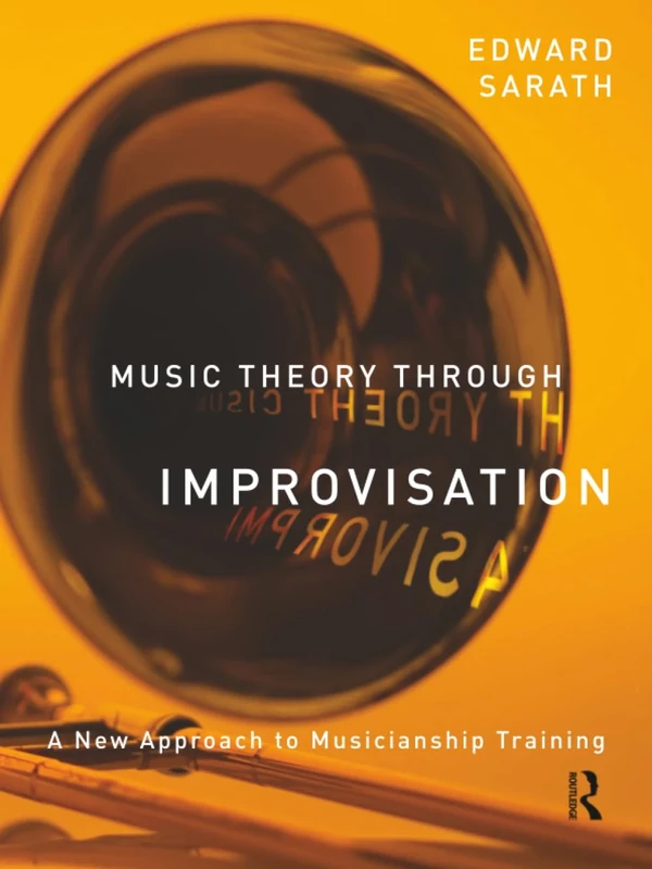 Music Theory Through Improvisation: A New Approach to Musicianship Training