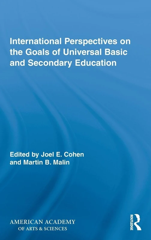 International Perspectives on the Goals of Universal Basic and Secondary Education: 22 (Routledge Research in Education)