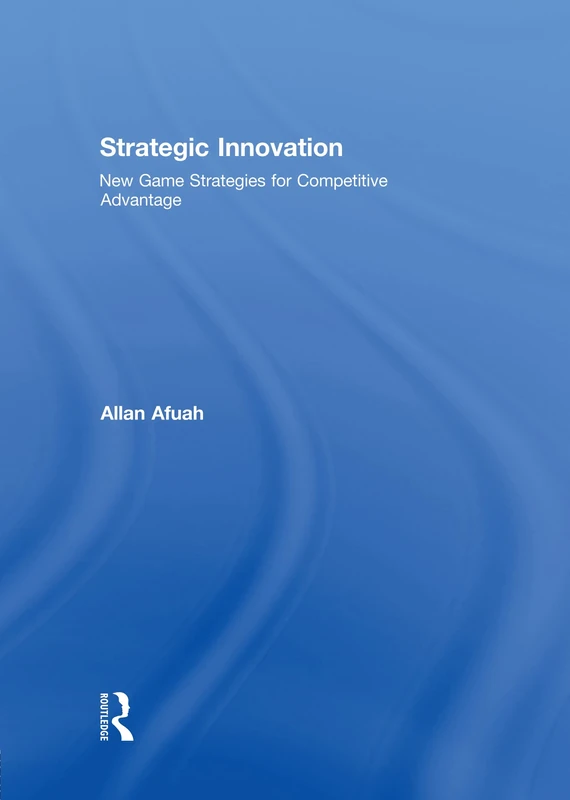 Strategic Innovation: New Game Strategies for Competitive Advantage