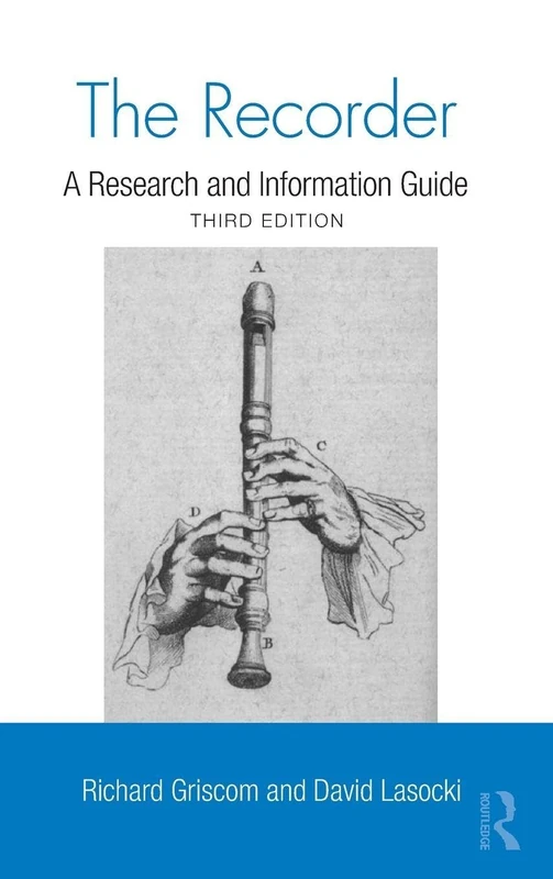 The Recorder: A Research and Information Guide (Routledge Music Bibliographies)