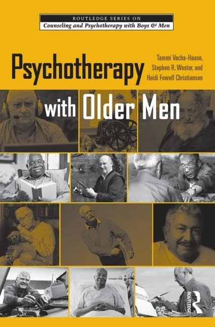Psychotherapy with Older Men (The Routledge Series on Counseling and Psychotherapy with Boys and Men)