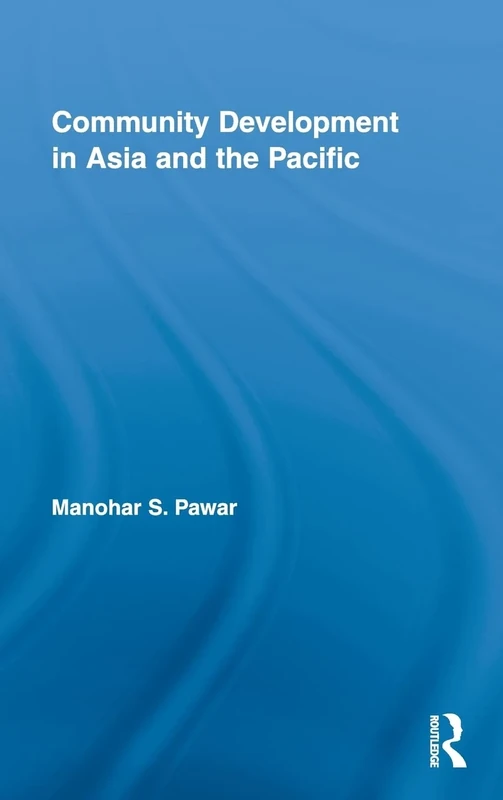 Community Development in Asia and the Pacific: 22 (Routledge Studies in Development and Society)