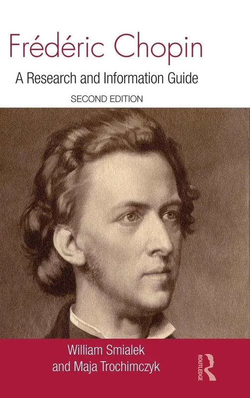 Routledge Frederic Chopin: A Research and Information Guide