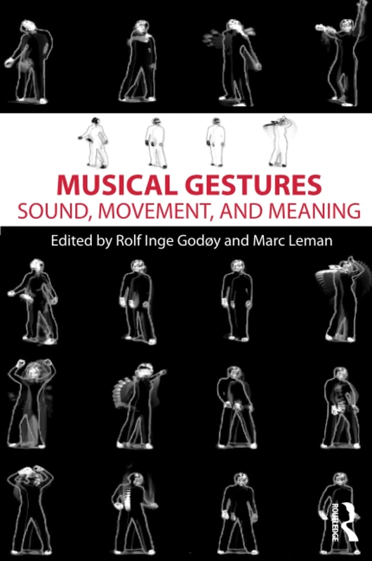 Musical Gestures: Sound, Movement, and Meaning