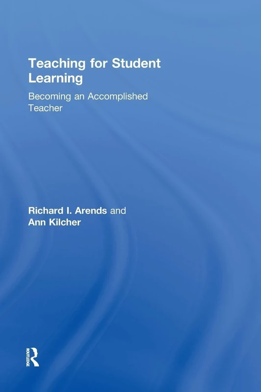 Teaching for Student Learning: Becoming an Accomplished Teacher
