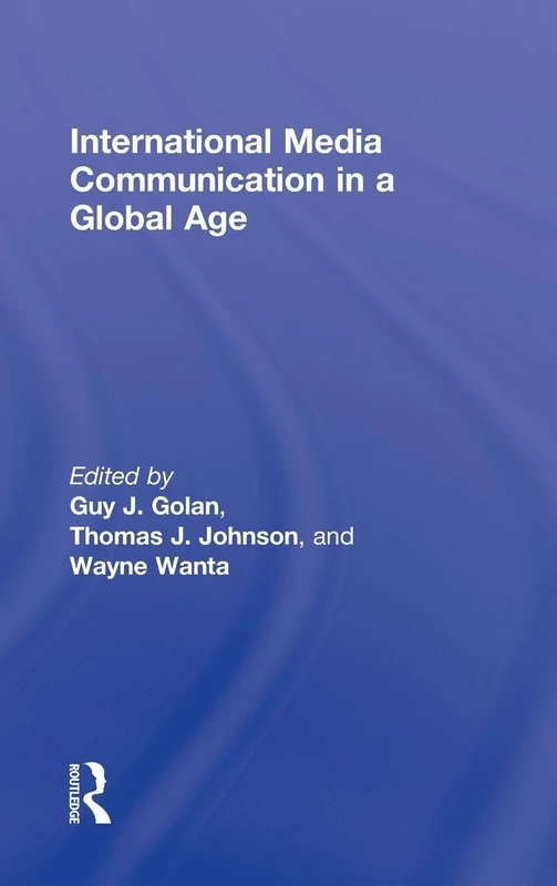 International Media Communication in a Global Age (Routledge Communication Series)