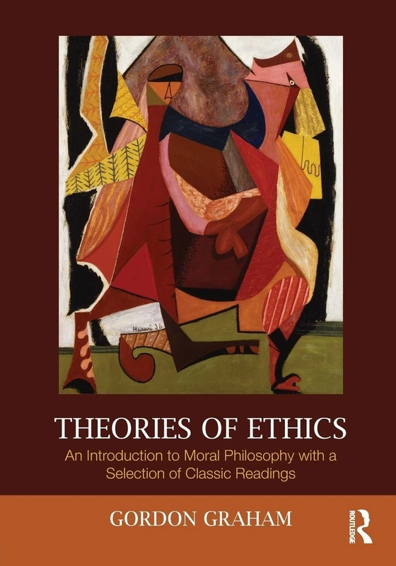 Theories of Ethics: An Introduction to Moral Philosophy with a Selection of Classic Readings