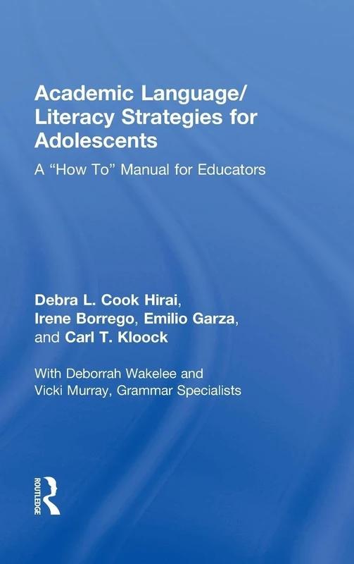 Academic Language/Literacy Strategies for Adolescents: A "How-To" Manual for Educators