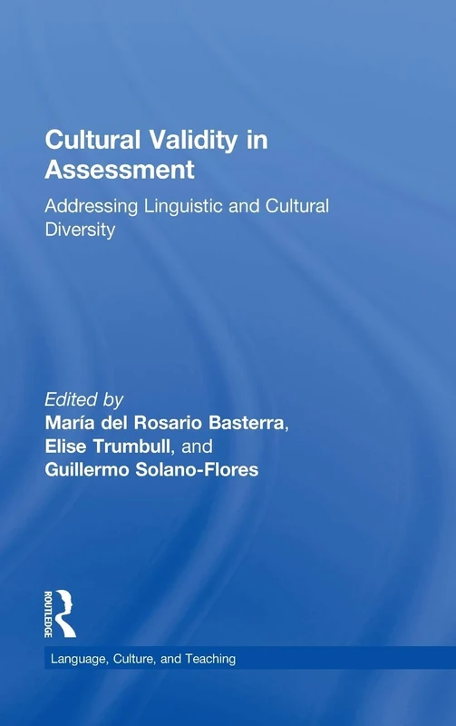 Cultural Validity in Assessment: Addressing Linguistic and Cultural Diversity (Language, Culture, and Teaching Series)