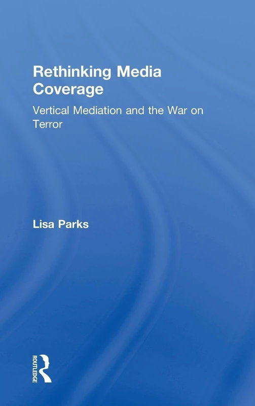 Rethinking Media Coverage: Vertical Mediation and the War on Terror
