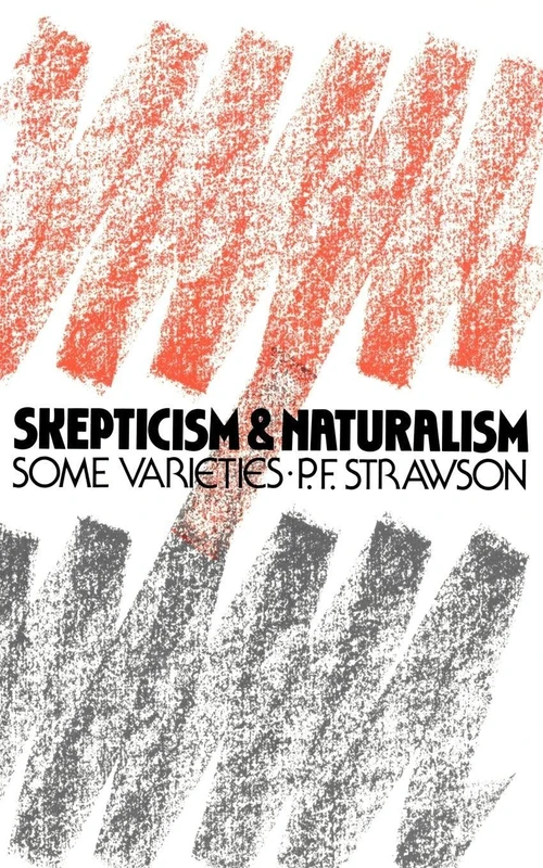 Scepticism and Naturalism: Some Varieties (Woodbridge Lectures)