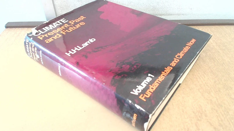 Climate: Present, Past and Future, Vol. 1: Fundamentals and Climate Now
