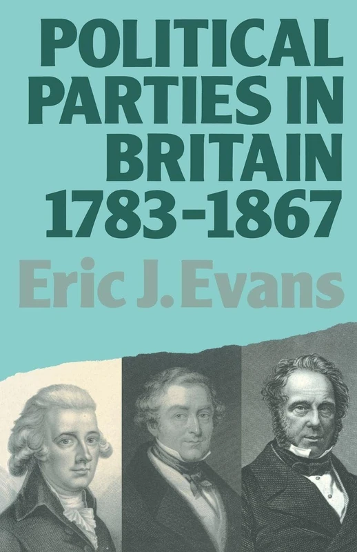 Political Parties in Britain 1783-1867 (Lancaster Pamphlets)