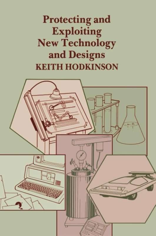 Protecting and Exploiting New Technology and Designs