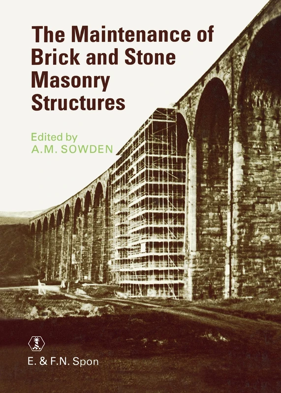 The Maintenance of Brick and Stone Masonry Structures