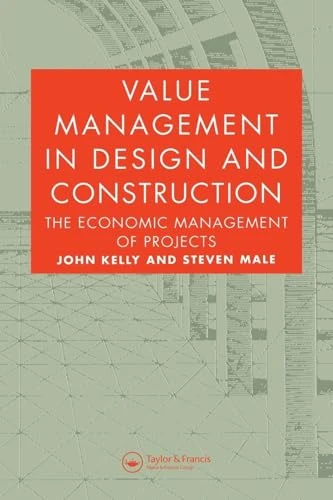 Value Management in Design and Construction: The Economic Management of Projects