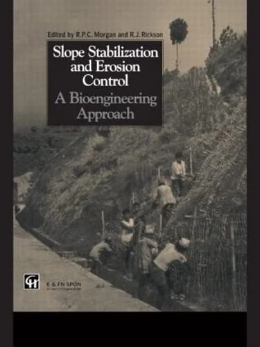 Slope Stabilization and Erosion Control: A Bioengineering Approach: A Bioengineering Approach