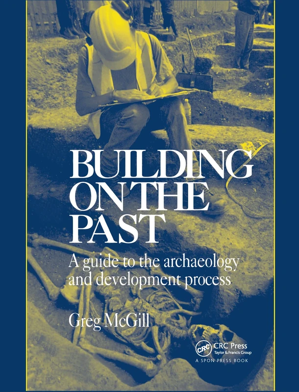 Building on the Past: A Guide to the Archaeology and Development Process