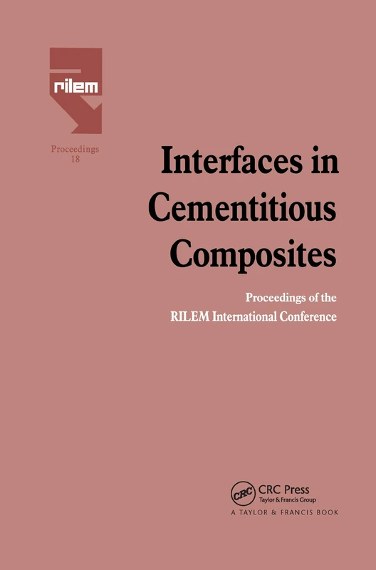 Interfaces in Cementitious Composites (The International Union of Testing and Research LA)