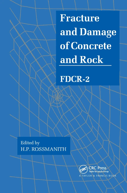 Fracture and Damage of Concrete and Rock - FDCR-2: Fdcr-2 : Proceedings of the Second International Conference on Fracture and Damage of Concrete and Rock, VI