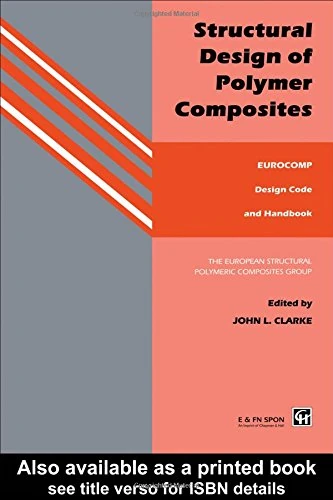Structural Design of Polymer Composites: Eurocomp Design Code and Background Document