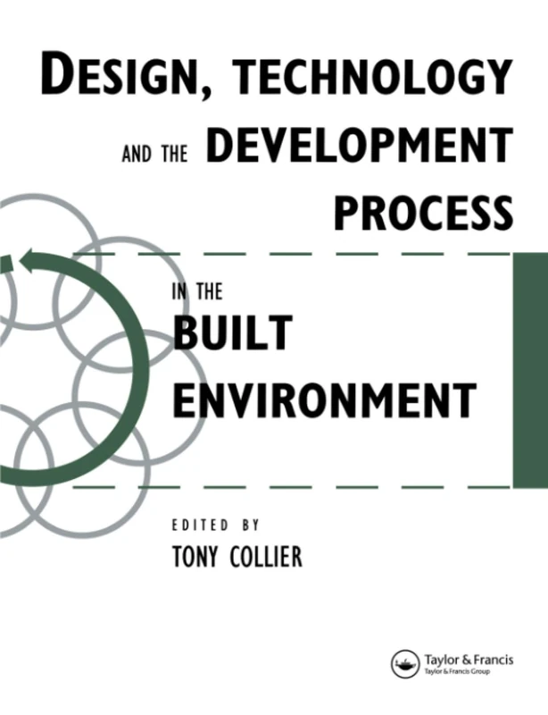 Design, Technology and the Development Process in the Built Environment (Built Environment Series of Textbooks)