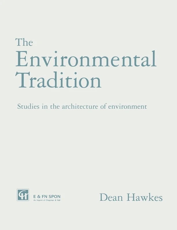The Environmental Tradition: Studies in the architecture of environment