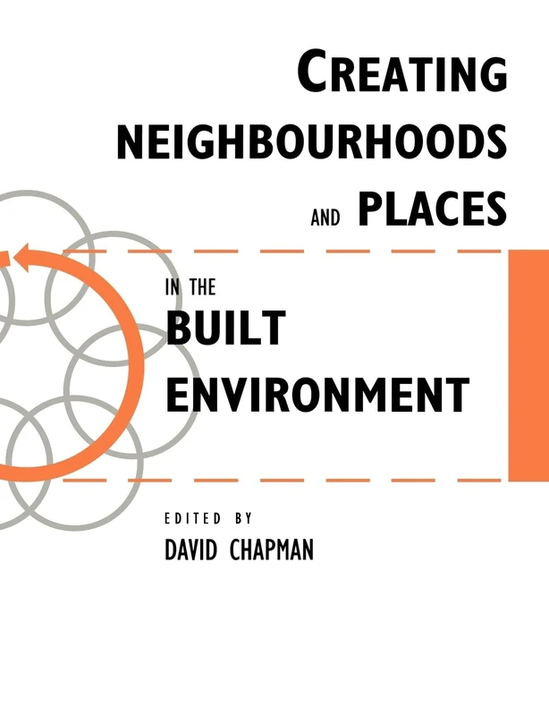 Creating Neighbourhoods and Places in the Built Environment (Built Environment Series of Textbooks)
