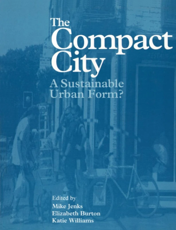 The Compact City: A Sustainable Urban Form?