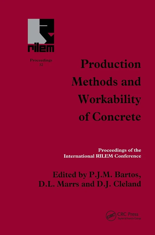 Production Methods and Workability of Concrete: Proceedings of the International Rilem Conference Paisley, Scotland June 3-5, 1996: 32 (Rilem Proceedings)