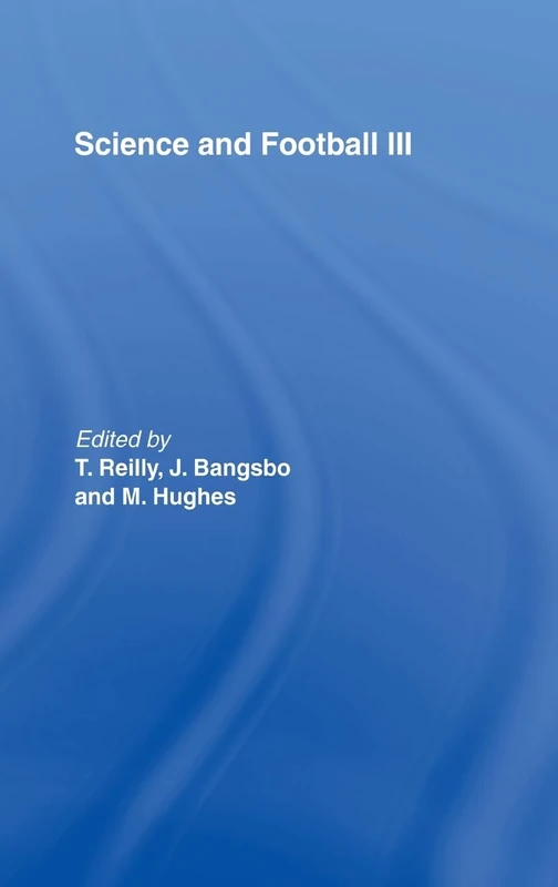 Science and Football III: Proceedings of the Third World Congress of Science and Football, Cardiff, Wales, 9-13 April 1995