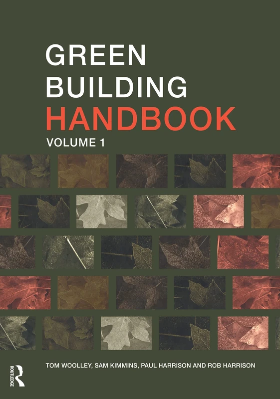 Green Building Handbook: Volume 1: A Guide to Building Products and their Impact on the Environment