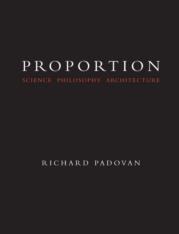 Proportion: Science, Philosophy, Architecture