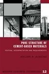 Pore Structure of Cement-Based Materials: Testing, Interpretation and Requirements: 1 (Modern Concrete Technology)