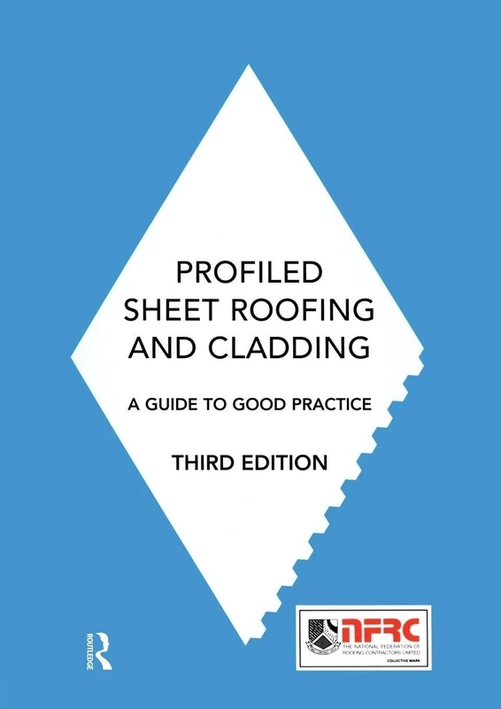 Profiled Sheet Roofing and Cladding: A Guide to Good Practice