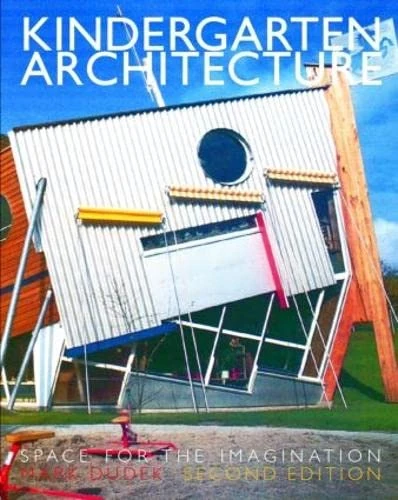 Kindergarten Architecture: Space for the Imagination