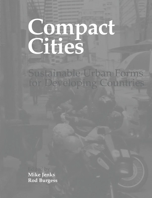 Compact Cities: Sustainable Urban Forms for Developing Countries (Compact City)