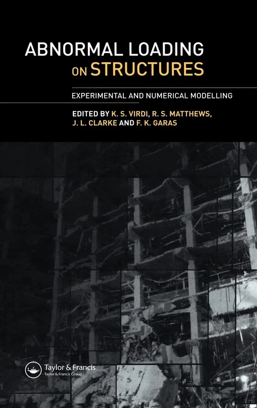 Abnormal Loading on Structures: Experimental and Numerical Modelling