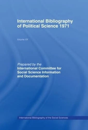 IBSS: Political Science: 1971 Volume 20 (International Bibliography of the Social Sciences: Political Science, 20)