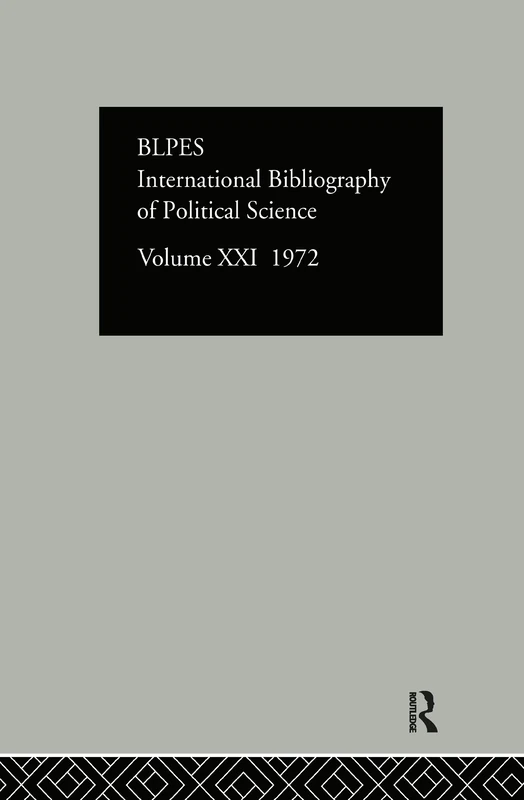 IBSS: Political Science: 1972 Volume 21: XXI (International Bibliography of the Social Sciences C)