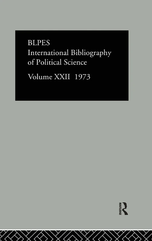 IBSS: Political Science: 1973 Volume 22: XXII (International Bibliography of the Social Sciences C)