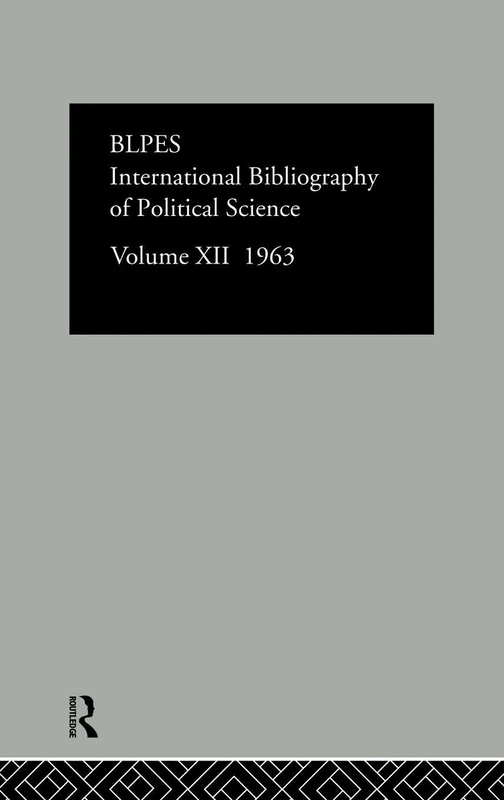 Intl Biblio Pol Sc 1963 Vol 12 (International Bibliography of the Social Sciences: Political Science, 12)