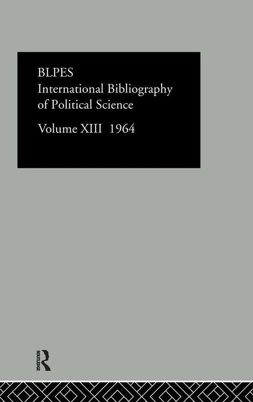BLPES - International Bibliography of Political Science: 1964 Vol XIII