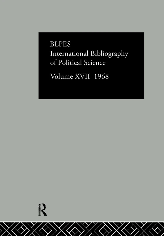 IBSS: Political Science: 1968 Volume 17 (International Bibliography of the Social Sciences: Political Science, 17)