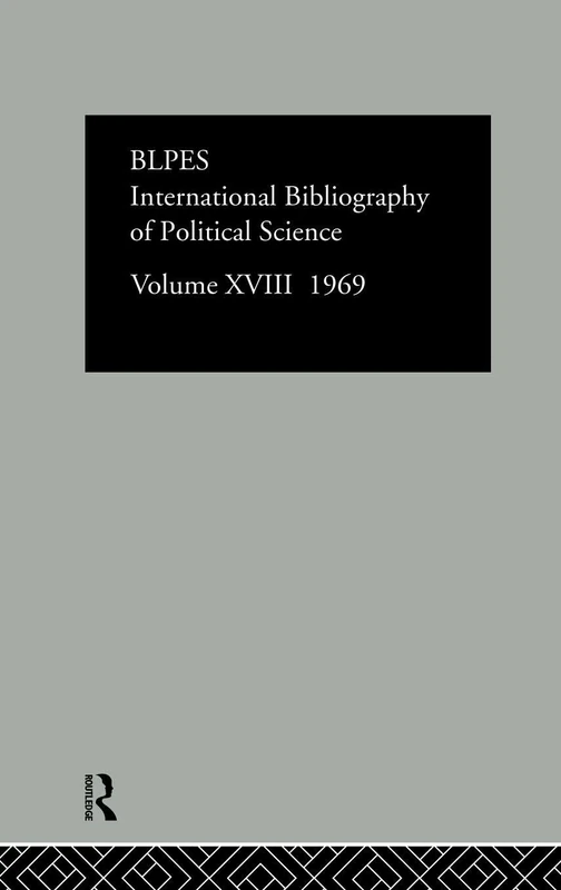 IBSS: Political Science: 1969 Volume 18 (International Bibliography of the Social Sciences: Political Science, 18)