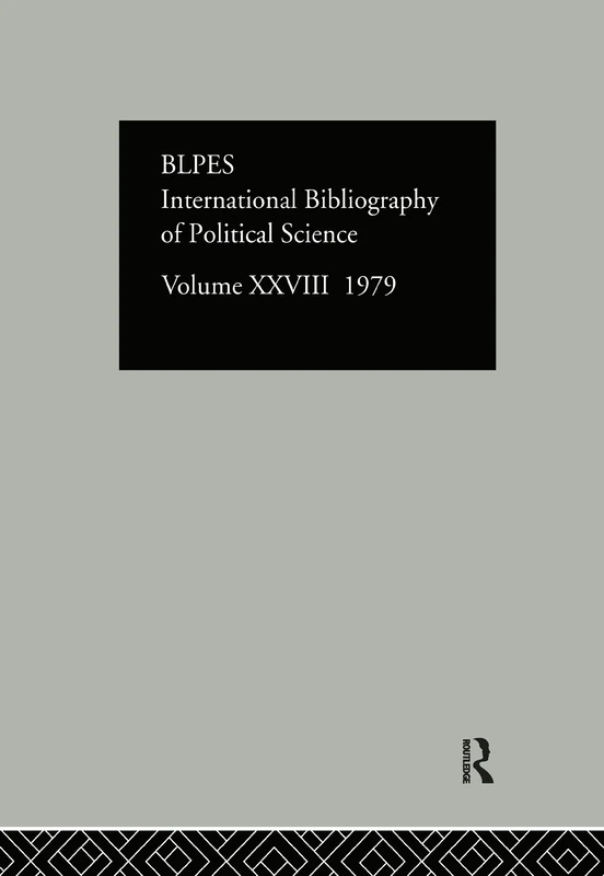 IBSS: Political Science: 1979 Volume 28: XXVIII (International Bibliography of the Social Sciences C)