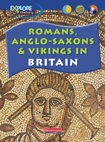 Romans, Anglo-Saxon and Vikings in Britain: Starter Pack (Explore History)