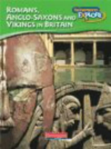 Heinemann Explore: Romans, Anglo-Saxons and Vikings in Britain (with CD-ROM)