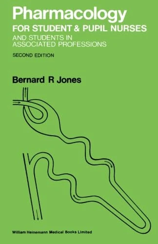 Pharmacology for Student and Pupil Nurses and Students in Associated Professions: Second Edition