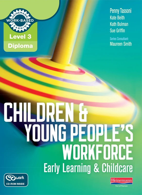 Level 3 Diploma Children and Young People's Workforce (Early Learning and Childcare) Candidate Handbook: Early Learning & Childcare (Level 3 Diploma for the Children and Young Peopleâ s Workforce)